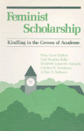 Feminist Scholarship: Kindling in the Groves of Academe