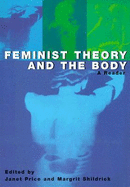 Feminist Theory and the Body: A Reader - Price Janet, and Price, Janet, Professor (Editor), and Shildrick, Margrit, Dr. (Editor)