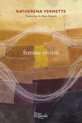 femme-rivire - Vermette, Katherena, and Desprs, Rose (Translated by)