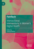Femtech: Intersectional Interventions in Women's Digital Health