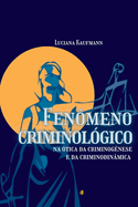 Fenmeno Criminolgico Na tica Da Criminognese E Da Crimi