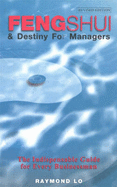 Feng Shui and Destiny For Managers: The Indispensable Guide for Every Businessman
