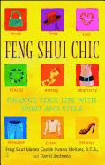 Feng Shui Chic: Change Your Life with Spirit and Style