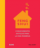 Feng Shui: Conocimientos Antiguos Para La Vida Moderna