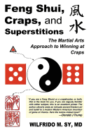 Feng Shui, Craps, and Superstitions: The Martial Arts Approach to Winning at Craps