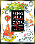 Feng Shui for Cats: By Cats, for Cats - Jay, Roni