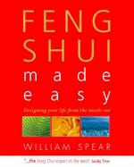 Feng Shui Made Easy: Designing Your Life with the Ancient Art of Placement