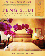 Feng Shui That Makes Sense: Easy Ways to Create a Home That Feels as Good as It Looks