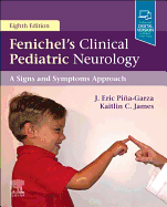 Fenichel's Clinical Pediatric Neurology: A Signs and Symptoms Approach