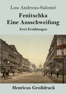 Fenitschka / Eine Ausschweifung (Grodruck): Zwei Erzhlungen