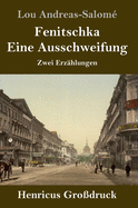 Fenitschka / Eine Ausschweifung (Grodruck): Zwei Erzhlungen