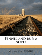 Fennel and rue; a novel - Howells, William Dean