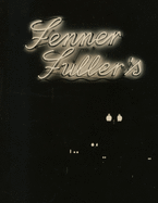 Fenner Fuller: The Restaurant and the Man