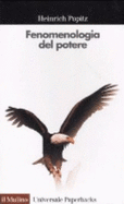Fenomenologia Del Potere. Autorit, Dominio, Violenza, Tecnica - Popitz, Heinrich