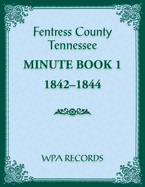 Fentress County, Tennessee Minute Book 1, 1842-1844