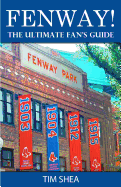 Fenway!: The Ultimate Fan's Guide
