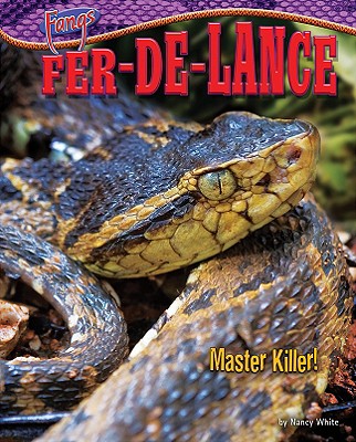 Fer-de-Lance: Master Killer! - White, Nancy, and Bain, Raoul (Consultant editor)