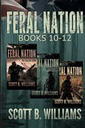 Feral Nation Series: Books 10-12: Retaliation - Opposition - Tenacity