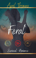 Feral: Touching the Untouchable
