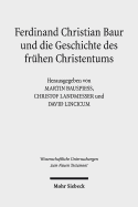 Ferdinand Christian Baur Und Die Geschichte Des Fruhen Christentums