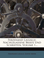 Ferdinand Lassalle: Nachgelassene Briefe Und Schriften, Volume 1...