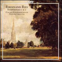 Ferdinand Ries: Symphonies Nos. 1 & 2 - Zrcher Kammerorchester; Howard Griffiths (conductor)
