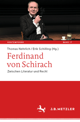 Ferdinand Von Schirach: Zwischen Literatur Und Recht - Nehrlich, Thomas (Editor), and Schilling, Erik (Editor)