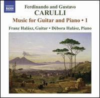 Ferdinando Carulli, Gustavo Carulli: Music for Guitar & Piano, Vol. 1 - Debora Halsz (piano); Franz Halasz (guitar)