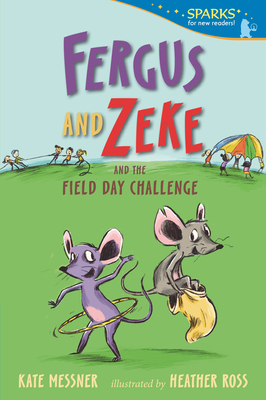 Fergus and Zeke and the Field Day Challenge: Candlewick Sparks - Messner, Kate
