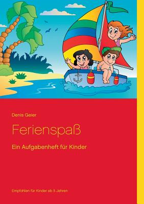 Ferienspa?: Ein Aufgabenheft f?r Kinder - Geier, Denis