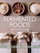 Fermented Foods: A Practical Guide