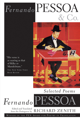 Fernando Pessoa and Co.: Selected Poems - Pessoa, Fernando, and Zenith, Richard (Translated by)