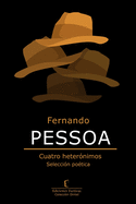 Fernando PESSOA: Cuatro heternimos. Seleccin potica