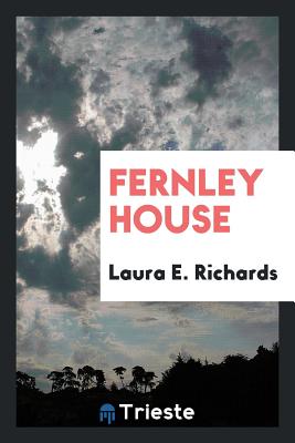 Fernley House - Richards, Laura E, Ms.