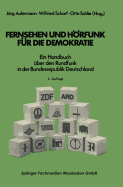 Fernsehen Und Hrfunk Fr Die Demokratie: Ein Handbuch ber Den Rundfunk in Der Bundesrepublik Deutschland