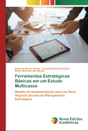 Ferramentas Estrat?gicas Bsicas em um Estudo Multicasos