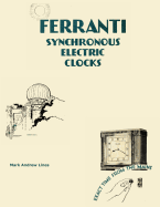 Ferranti Synchronous Electric Clocks: 1932-1957