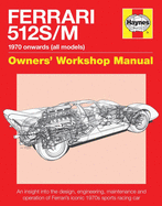 Ferrari 512 S/M Owners' Workshop Manual: 1970 onwards (all models)