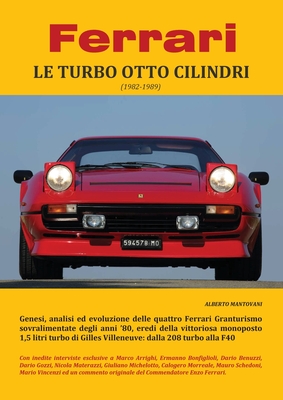 Ferrari LE TURBO OTTO CILINDRI (1982-1989) - Mantovani, Alberto