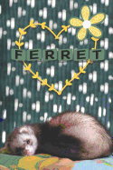 Ferret: Notebook Journal Notepad Blank Wide Ruled Line Paper To Write In for Kids Women Teens Cute Ferret Lovers Gift