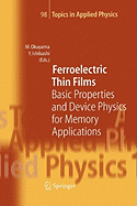 Ferroelectric Thin Films: Basic Properties and Device Physics for Memory Applications
