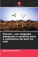 Ferroin - um reagente adequado e sens?vel para a estimativa de boro no solo