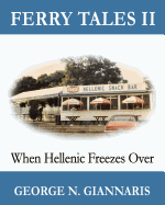 Ferry Tales 2: When Hellenic Freezes Over: (B&w Edition)