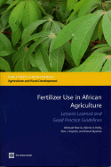 Fertilizer Use in African Agriculture: Lessons Learned and Good Practice Guidelines - Byerlee, Derek, and Morris, Michael, and Kelly, Valerie A