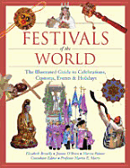 Festivals of the World: The Illustrated Guide to Celebrations, Customs, Events & Holidays - Breuilly, Elizabeth, and O'Brian, Joanne, and Palmer, Martin