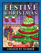Festive Christmas Colour by Number: 50 Pages Coloring Book for Kids Ages 4-8