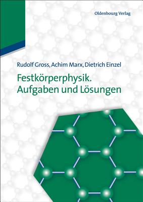 Festkrperphysik. Aufgaben Und Lsungen - Gross, Rudolf, and Marx, Achim, and Einzel, Dietrich