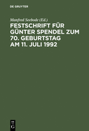 Festschrift F?r G?nter Spendel Zum 70. Geburtstag Am 11. Juli 1992