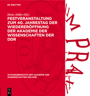 Festveranstaltung Zum 40. Jahrestag Der Wiedererffnung Der Akademie Der Wissenschaften Der DDR: Leibniz-Tag Am 4. Juli 1986