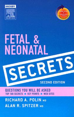 Fetal & Neonatal Secrets: With Student Consult Online Access - Polin, Richard, MD, and Spitzer, Alan R, MD